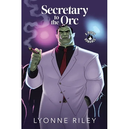 Secretary to the Orc: A Risky Romance - Paperback