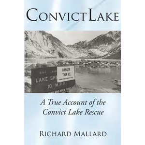 Convict Lake: A True Account of the Convict Lake Rescue - Paperback