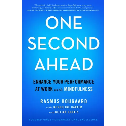 One Second Ahead: Enhance Your Performance at Work with Mindfulness - Hardcover
