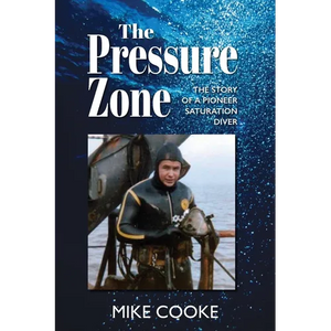 The Pressure Zone: The story of a pioneer saturation diver - Paperback