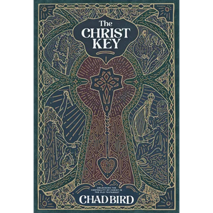 The Christ Key: Unlocking the Centrality of Christ in the Old Testament - Paperback