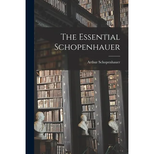 The Essential Schopenhauer - Paperback