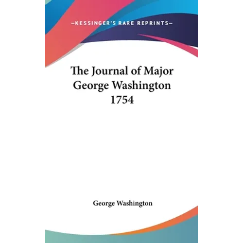 The Journal of Major George Washington 1754 - Hardcover