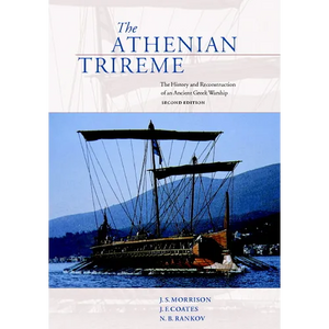 The Athenian Trireme: The History and Reconstruction of an Ancient Greek Warship - Paperback