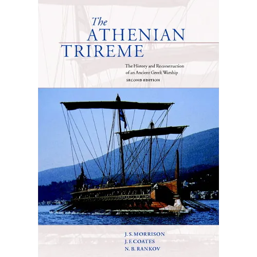The Athenian Trireme: The History and Reconstruction of an Ancient Greek Warship - Paperback