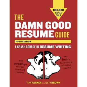 The Damn Good Resume Guide: A Crash Course in Resume Writing - Paperback