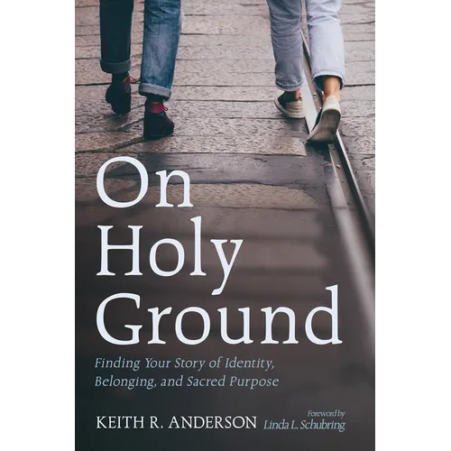 On Holy Ground: Finding Your Story of Identity, Belonging, and Sacred Purpose - Paperback