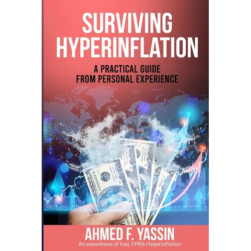 Surviving Hyperinflation: A practical guide from personal experience - Paperback