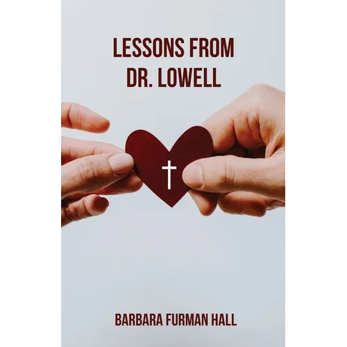 Lessons from Dr. Lowell - Paperback