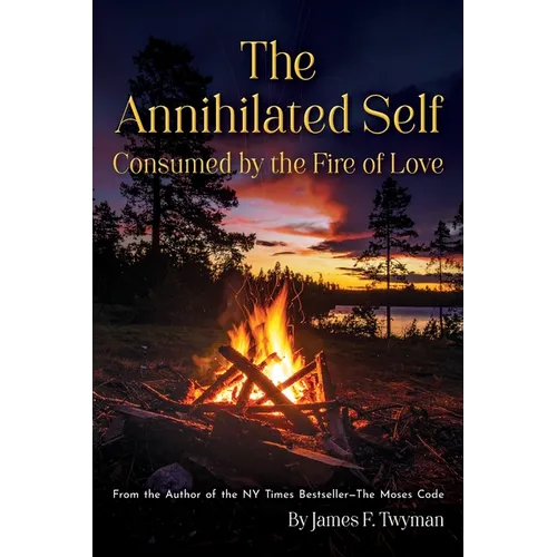 The Annihilated Self: Consumed by the Fire of Love - Paperback