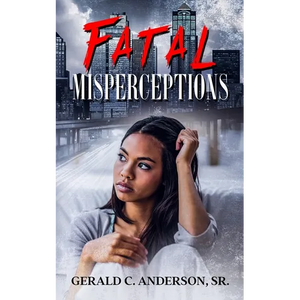 Fatal Misperceptions: Red Flags Rise Everywhere, but Will She Notice? - Paperback