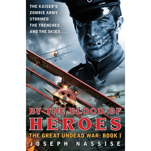 By the Blood of Heroes: The Great Undead War: Book I - Paperback