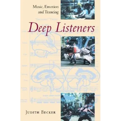 Deep Listeners: Music, Emotion, and Trancing - Paperback