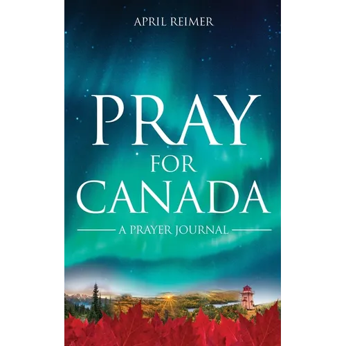 Pray for Canada: A Prayer Journal - Paperback