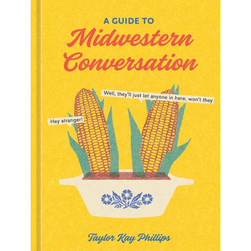 A Guide to Midwestern Conversation - Hardcover