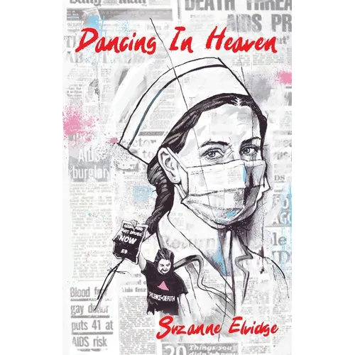 Dancing in Heaven: Women's Voices from the HIV/AIDS Epidemic - Paperback
