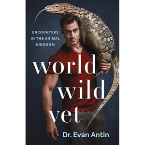 World Wild Vet: Encounters in the Animal Kingdom - Paperback