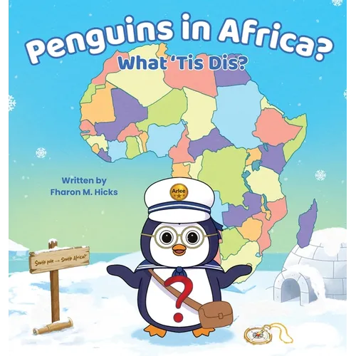 Penguins in Africa? What 'Tis Dis? - Hardcover
