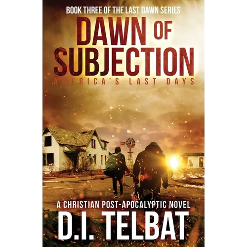DAWN of SUBJECTION: America's Last Days - Paperback