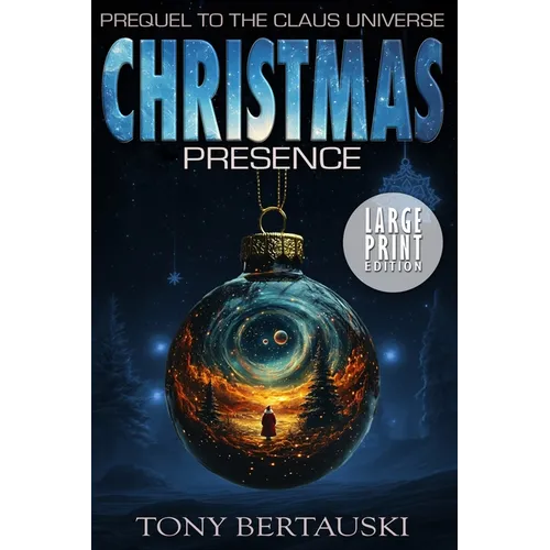 Christmas Presence: Prequel to the Claus Universe (Large Print Edition) - Paperback