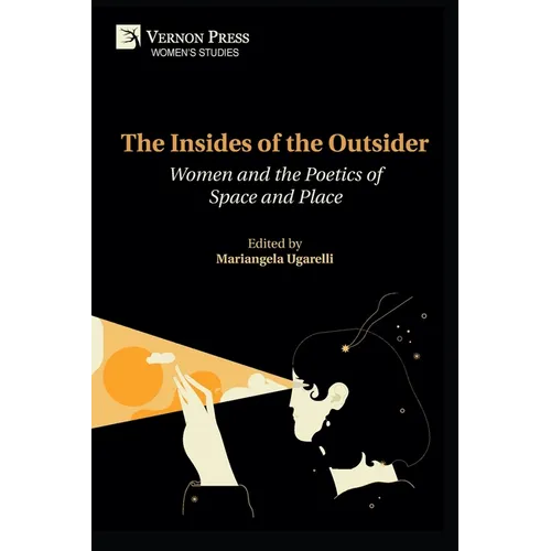 The Insides of the Outsider: Women and the Poetics of Space and Place - Paperback
