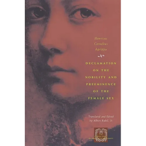 Declamation on the Nobility and Preeminence of the Female Sex - Paperback