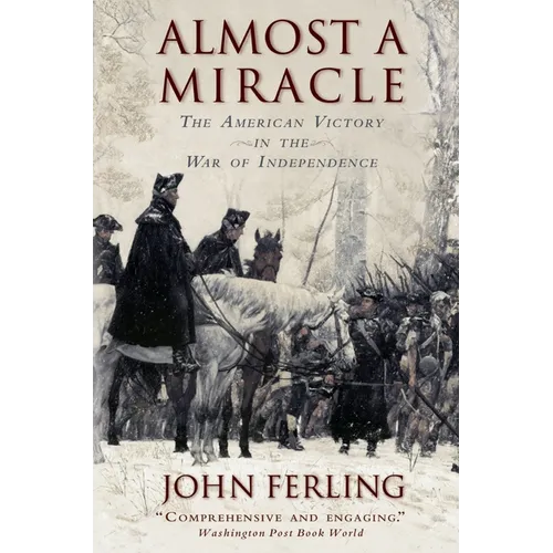 Almost a Miracle: The American Victory in the War of Independence - Paperback