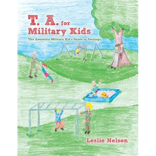T. A. for Military Kids: The Awesome Military Kid's Guide to Feelings - Paperback
