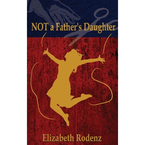 Not a Father's Daughter - Hardcover