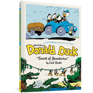 Walt Disney's Donald Duck the Secret of Hondorica: The Complete Carl Barks Disney Library Vol. 17 - Hardcover
