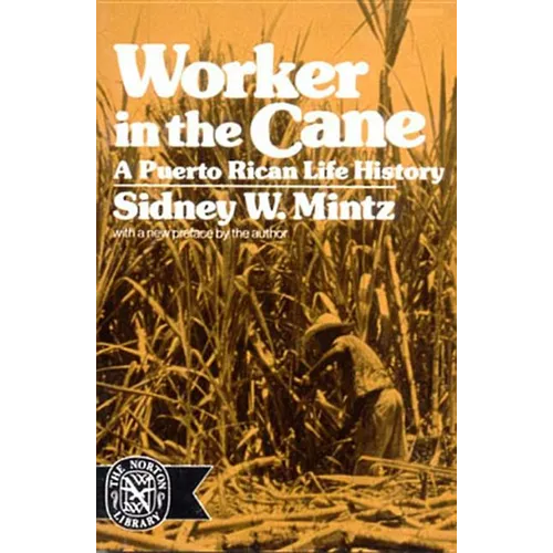 Worker in the Cane: A Puerto Rican Life History (Revised) - Paperback