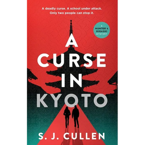 A Curse in Kyoto: The First Hunter & Higashi Mystery - Paperback