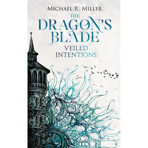 The Dragon's Blade: Veiled Intentions - Hardcover