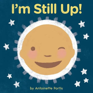 I'm Still Up! - Board Book
