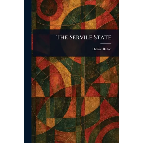 The Servile State - Paperback