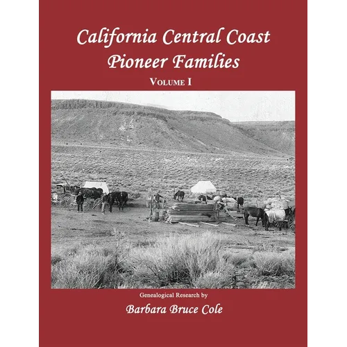California Central Coast Pioneer Families. Volume I - Paperback