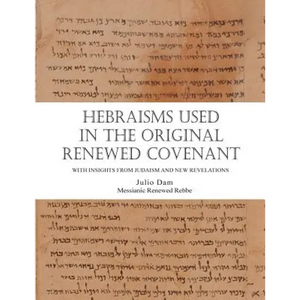 Hebraisms in the Original Renewed Covenant - Paperback