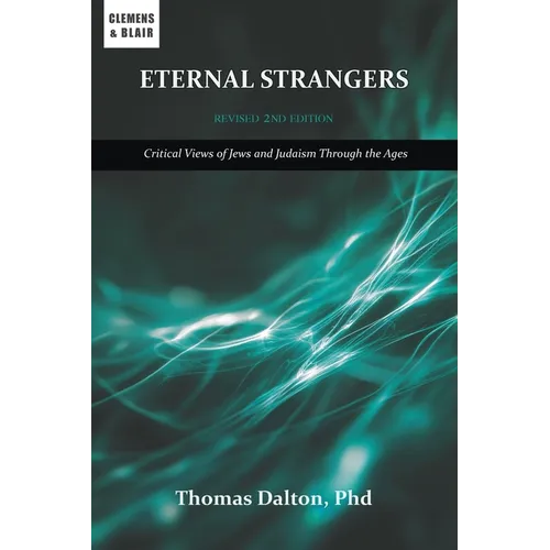 Eternal Strangers: Critical Views of Jews and Judaism Through the Ages - Paperback