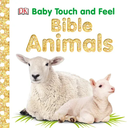 Baby Touch and Feel Bible Animals: An Interactive Christian Board Book - Board Book