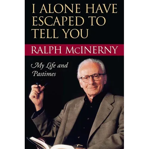 I Alone Have Escaped to Tell You: My Life and Pastimes - Paperback