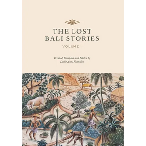 The Lost Bali Stories: Volume I - Hardcover