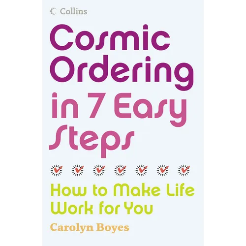Cosmic Ordering in 7 Easy Steps: How to make life work for you - Paperback