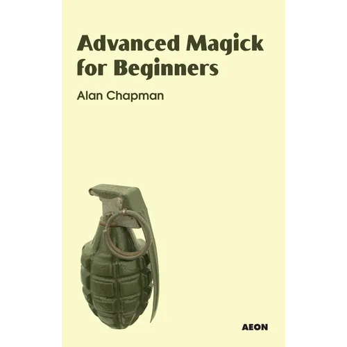 Advanced Magick for Beginners - Paperback