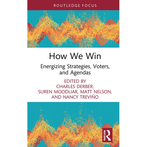 How We Win: Energizing Strategies, Voters, and Agendas - Paperback