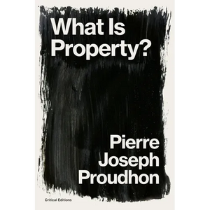 What is Property?: Property is Theft! - Paperback