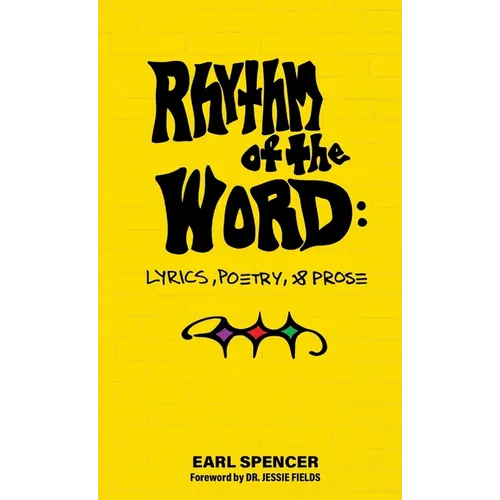 Rhythm of the Word: Lyrics, Poetry, & Prose - Paperback