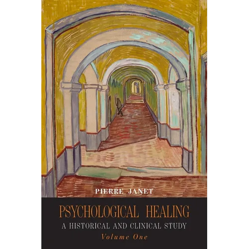 Psychological Healing: A Historical and Clinical Study-Volume One - Paperback