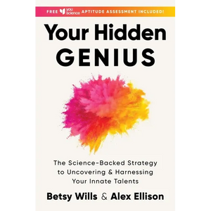 Your Hidden Genius: The Science-Backed Strategy to Uncovering and Harnessing Your Innate Talents - Hardcover