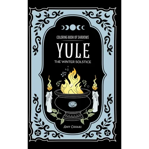Coloring Book of Shadows: Yule the Winter Solstice - Hardcover