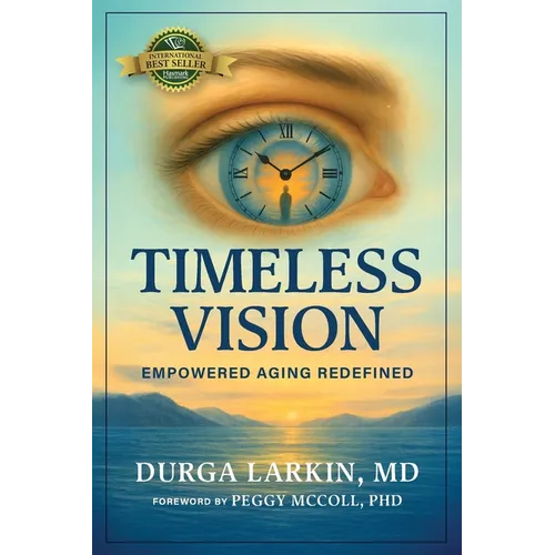 Timeless Vision: Empowered Aging Redefined - Paperback